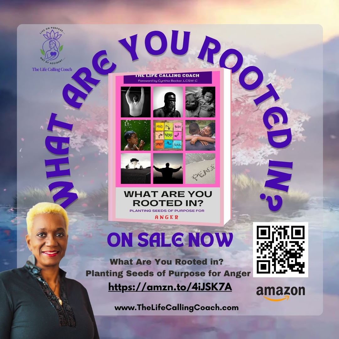 What Are You Rooted in? Planting Seeds of Purpose for Anger by Coach Athena Thomas